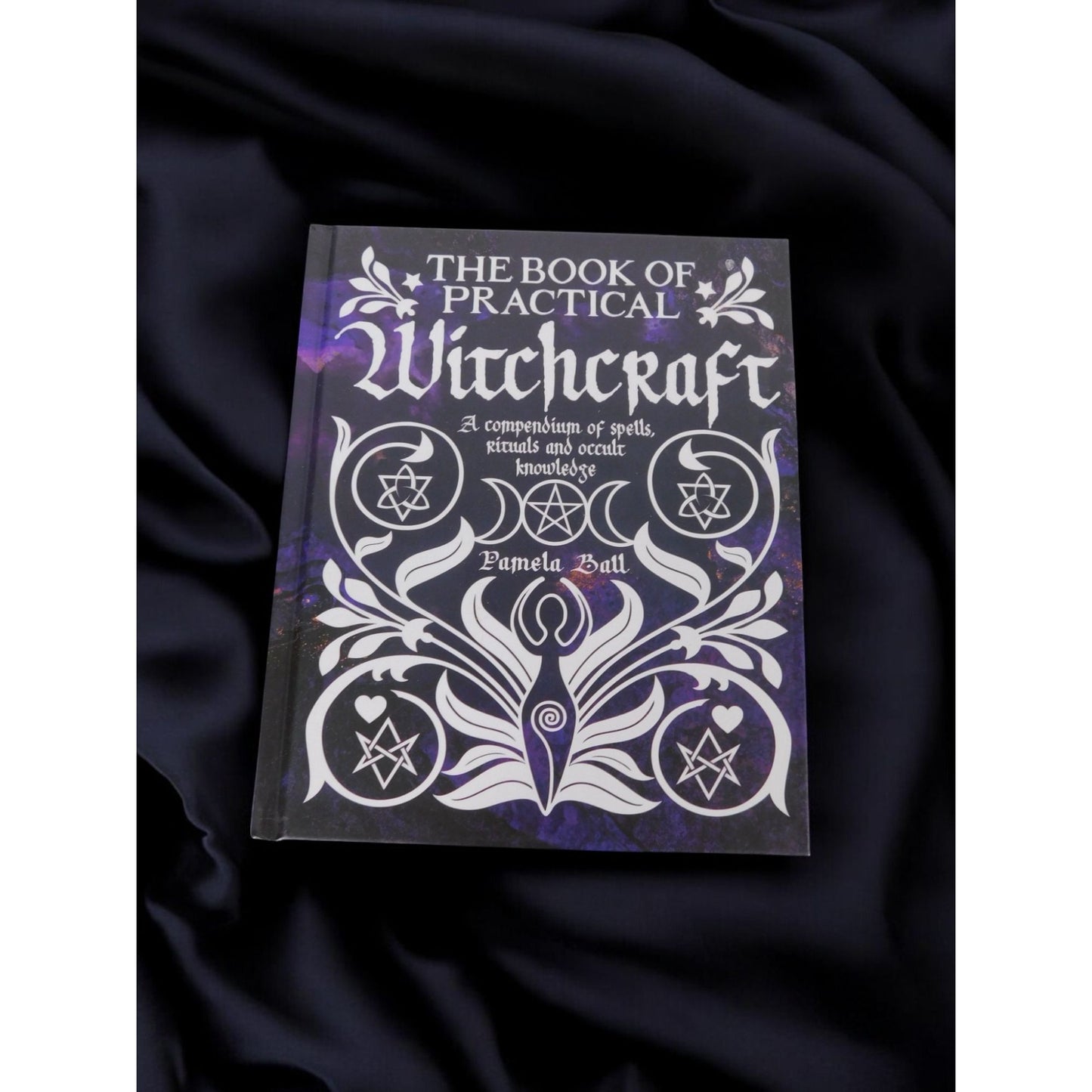 The Book of Practical Witchcraft by Pamela Ball New