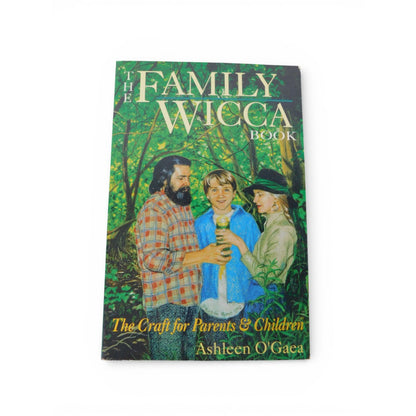 The Family Wicca Book Ashleen O’Gaea Paperback Pagan Parenting
