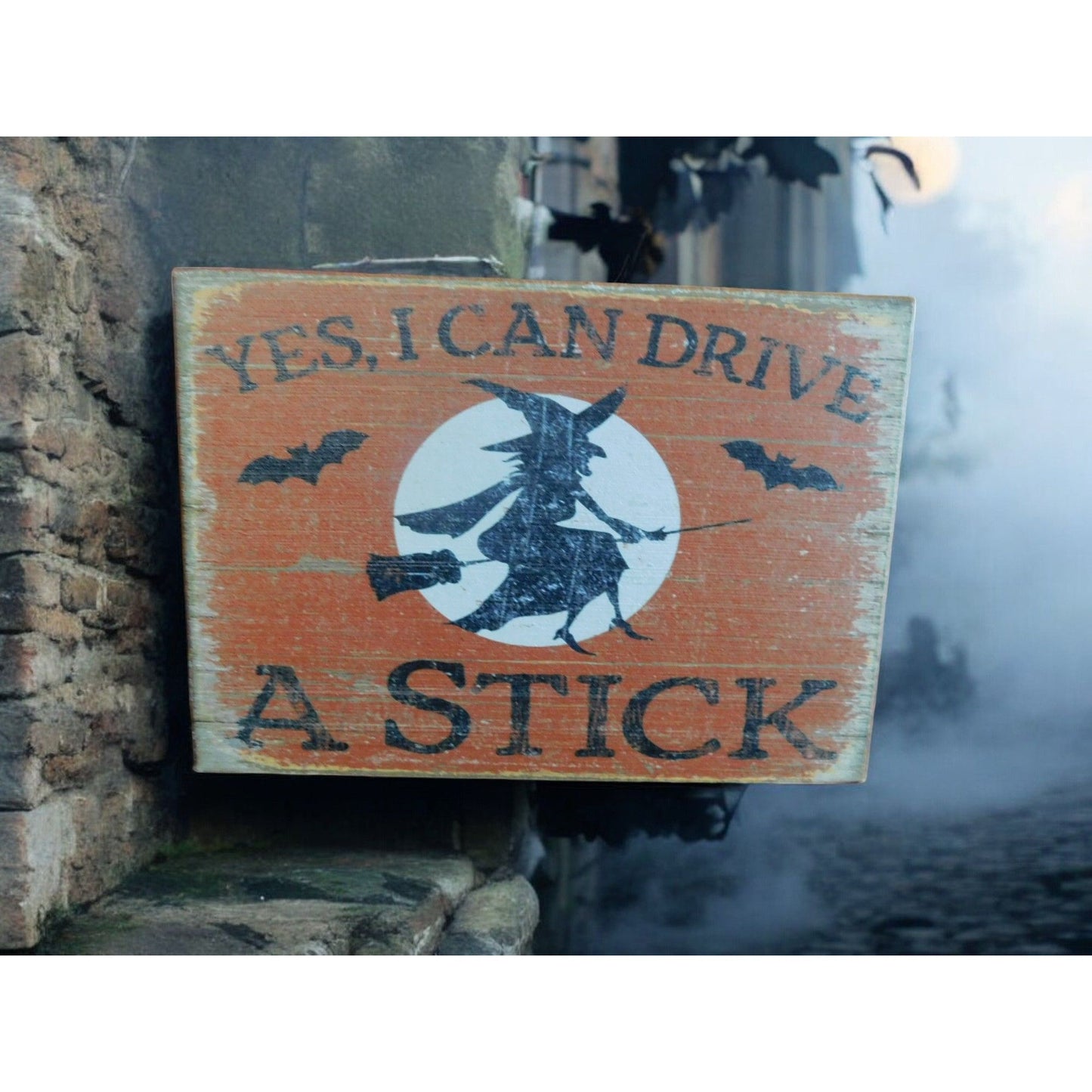 Yes I Can Drive A Stick Witch Wooden Sign Decor