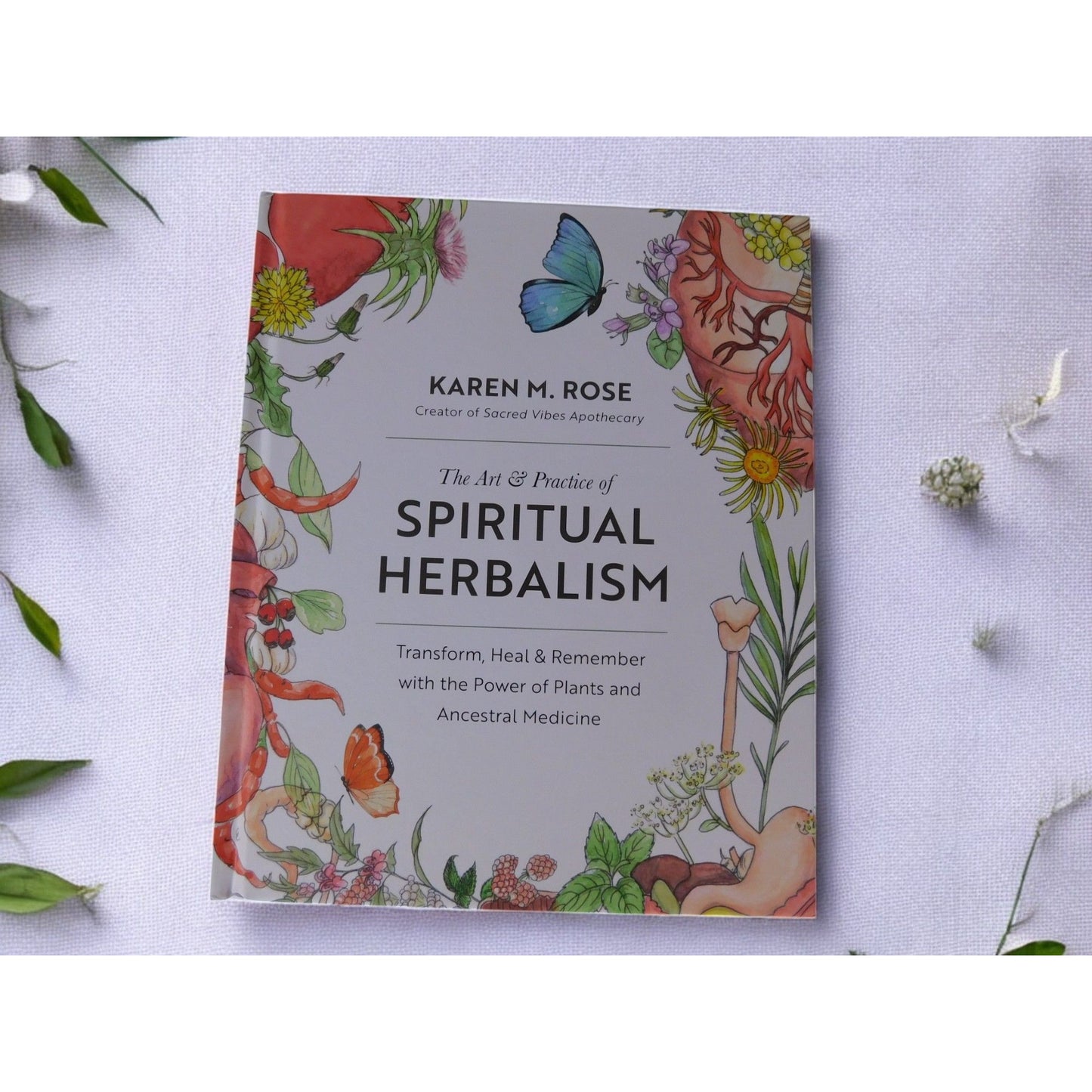The Art & Practice of Spiritual Herbalism by Karen M. Rose New Hardcover