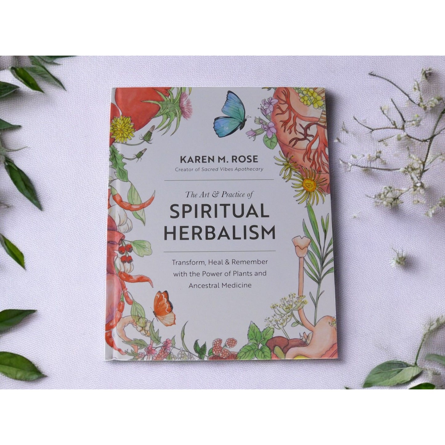 The Art & Practice of Spiritual Herbalism by Karen M. Rose New Hardcover