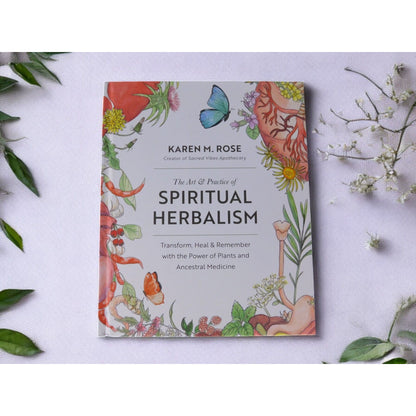 The Art & Practice of Spiritual Herbalism by Karen M. Rose New Hardcover