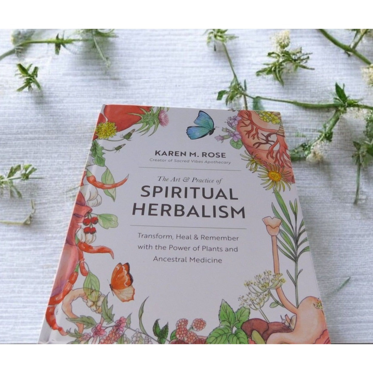 The Art & Practice of Spiritual Herbalism by Karen M. Rose New Hardcover