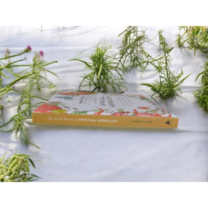 The Art & Practice of Spiritual Herbalism by Karen M. Rose New Hardcover